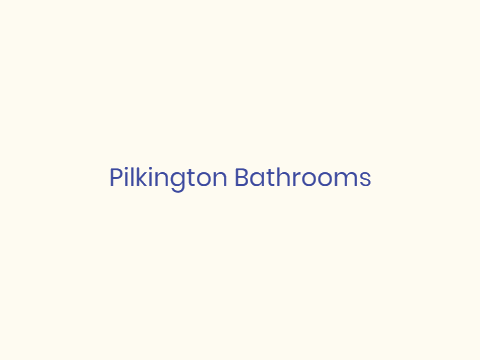 Pilkington Bathrooms